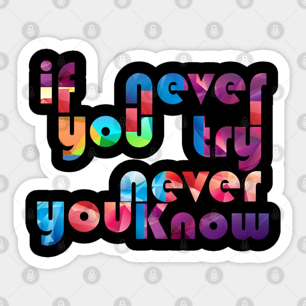 if you never try you know Sticker by INDONESIA68